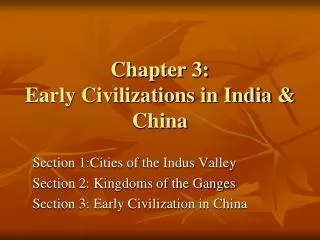 Chapter 3: Early Civilizations in India &amp; China