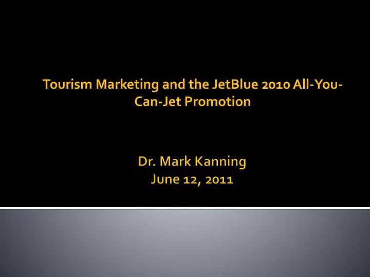 tourism marketing and the jetblue 2010 all you can jet promotion