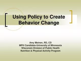 Using Policy to Create Behavior Change