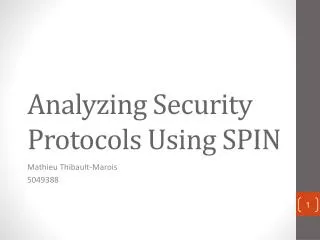 Analyzing Security Protocols Using SPIN