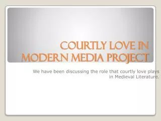 Courtly Love in Modern Media Project