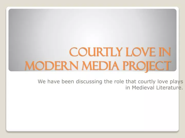 courtly love in modern media project