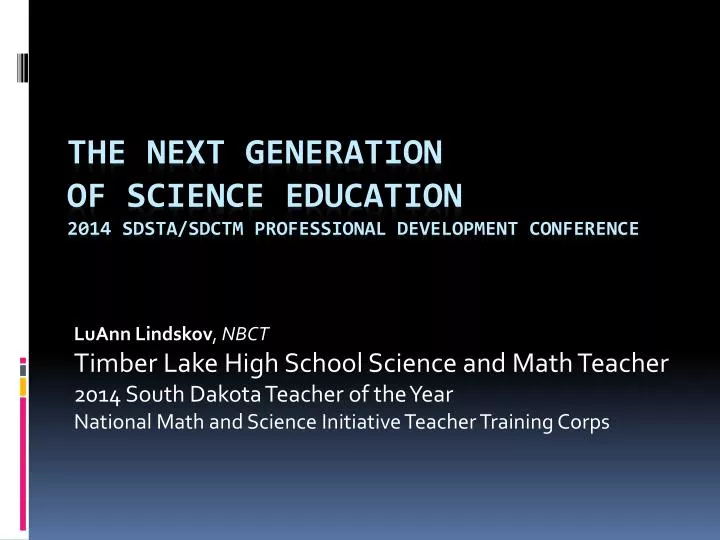 the next generation of science education 2014 sdsta sdctm professional development conference