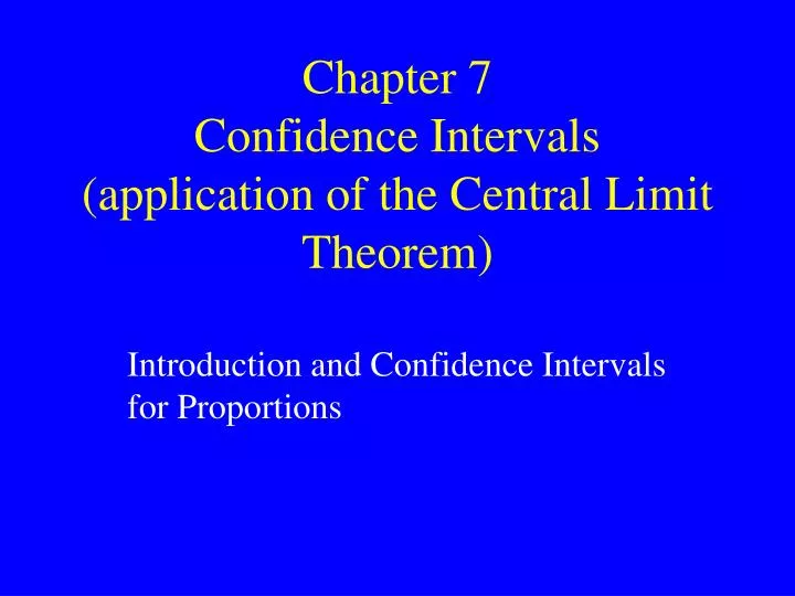 chapter 7 confidence intervals application of the central limit theorem