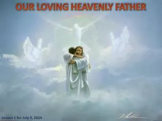 OUR LOVING HEAVENLY FATHER
