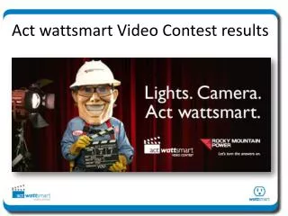 Act wattsmart Video Contest results