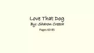 Love That Dog By: Sharon Creech