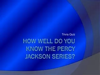 How Well Do You Know THE Percy Jackson SERIES?