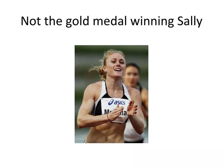 not the gold medal winning sally