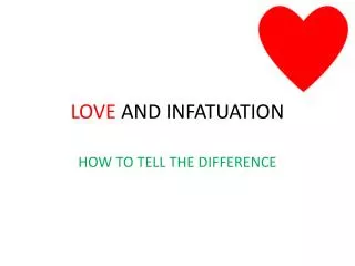 LOVE AND INFATUATION