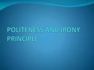 POLITENESS AND IRONY PRINCIPLE