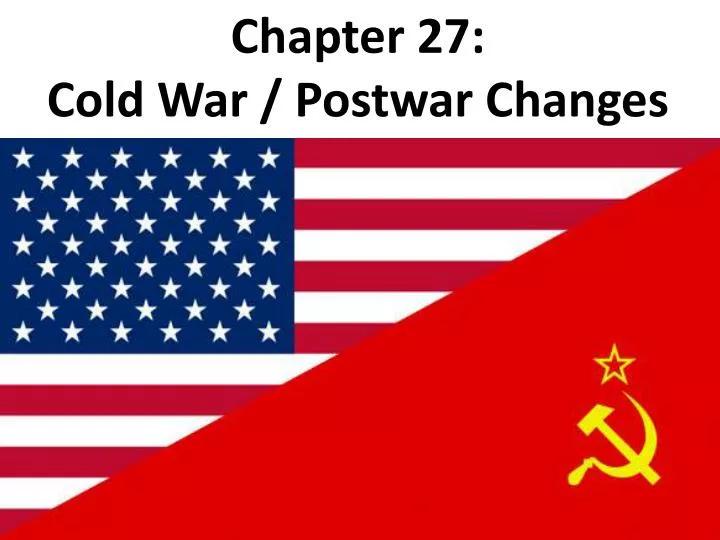 chapter 27 cold war postwar changes