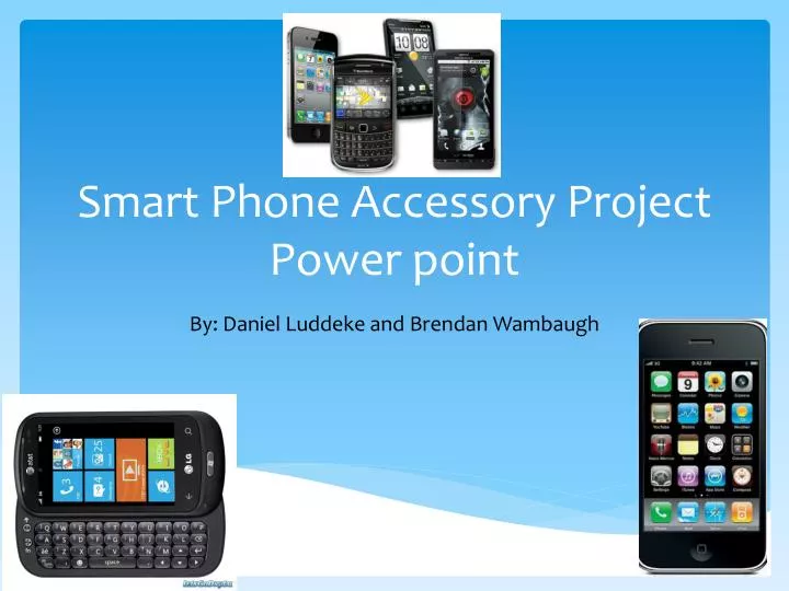 smart phone accessory project power point