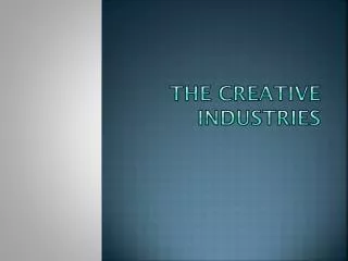 The Creative Industries