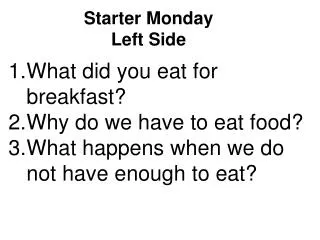 Starter Monday Left Side