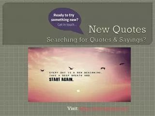 New Quotes Searching for Quotes &amp; Sayings?