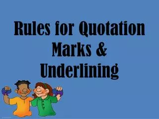 Rules for Quotation Marks &amp; Underlining
