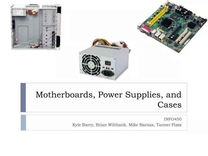 motherboards power supplies and cases