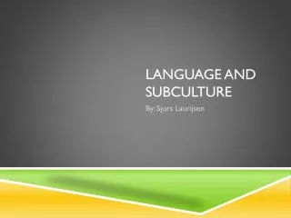 Language and subculture