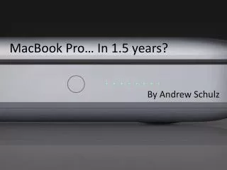 MacBook Pro… In 1.5 years?