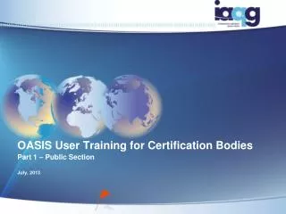 OASIS User Training for Certification Bodies