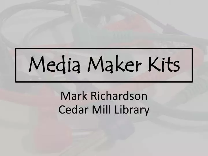 media maker kits