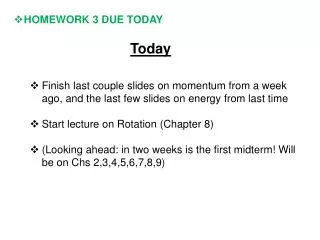 HOMEWORK 3 DUE TODAY