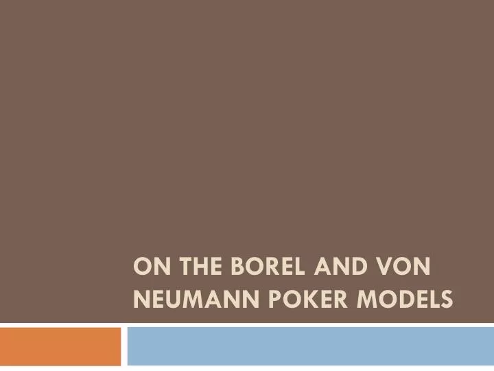 on the borel and von neumann poker models