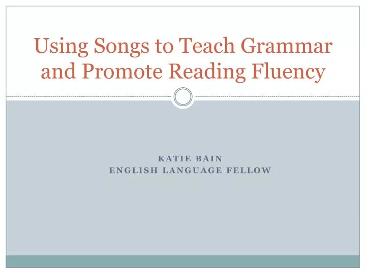 using songs to teach grammar and promote reading fluency