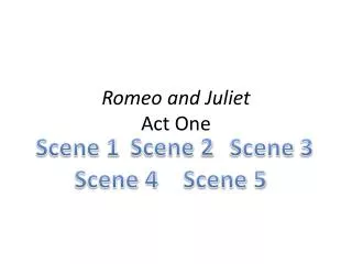 Romeo and Juliet Act One