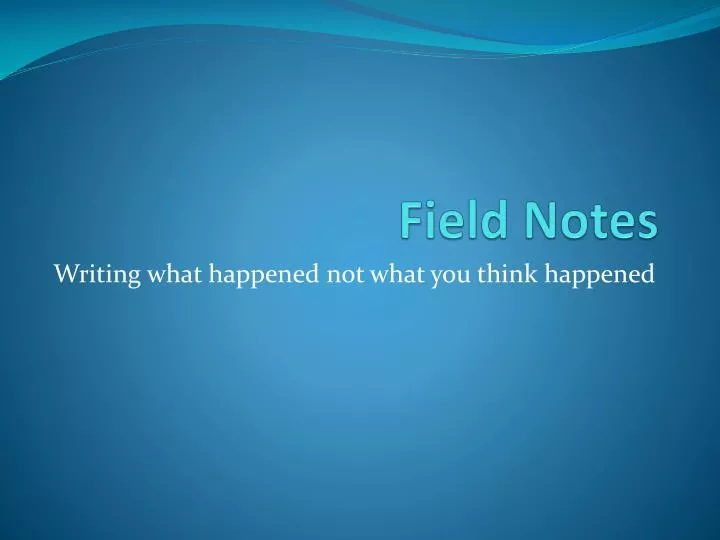 field notes