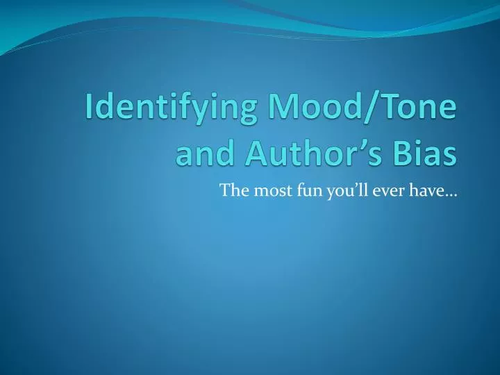 identifying mood tone and author s bias