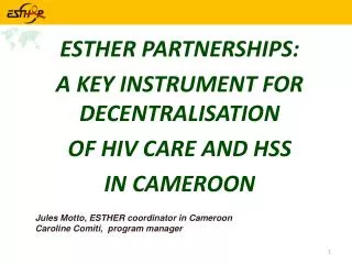 ESTHER PARTNERSHIPS: A KEY INSTRUMENT FOR DECENTRALISATION OF HIV CARE AND HSS IN CAMEROON