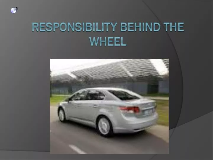 responsibility behind the wheel