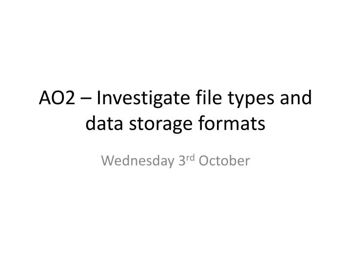 ao2 investigate file types and data storage formats