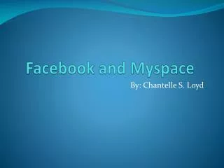 Facebook and Myspace