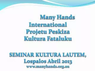 Many Hands International Projetu Peskiza Kultura Fataluku