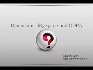 Discussion :MySpace and DOPA