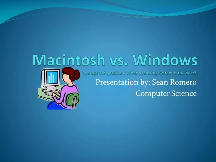 macintosh vs windows the age old question what operating system is the best