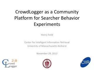 CrowdLogger as a Community Platform for Searcher Behavior Experiments