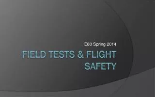 Field Tests &amp; Flight Safety