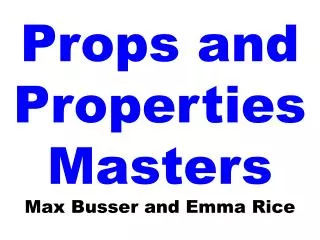 Props and Properties Masters