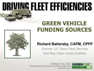 Richard Battersby, CAFM, CPFP Director, UC Davis Fleet Services East Bay Clean Cities Coalition