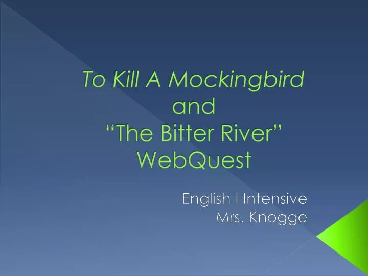 to kill a mockingbird and the bitter river webquest