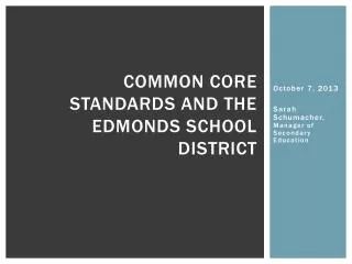 Common Core Standards and the Edmonds School District