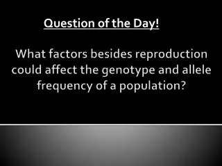 What factors besides reproduction could affect the genotype and allele frequency of a population?