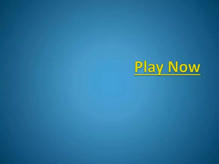 play now