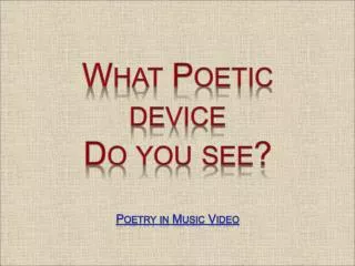What Poetic device Do you see? Poetry in Music Video