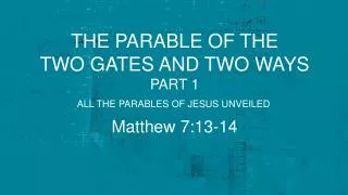 The Parable Of the two gates and two ways Part 1