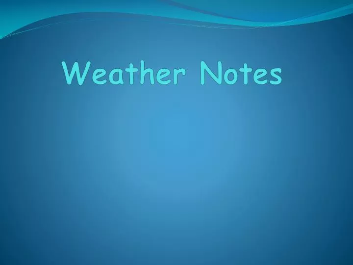 weather notes